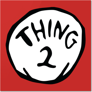 Thing 2 two Posters and Art